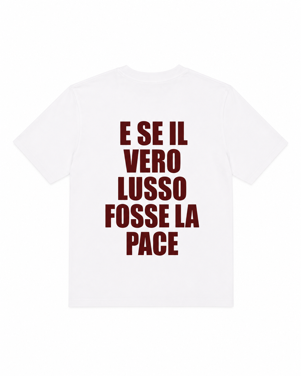 WHITE TEE "E SE IL VERO LUSSO FOSSE LA PACE"
