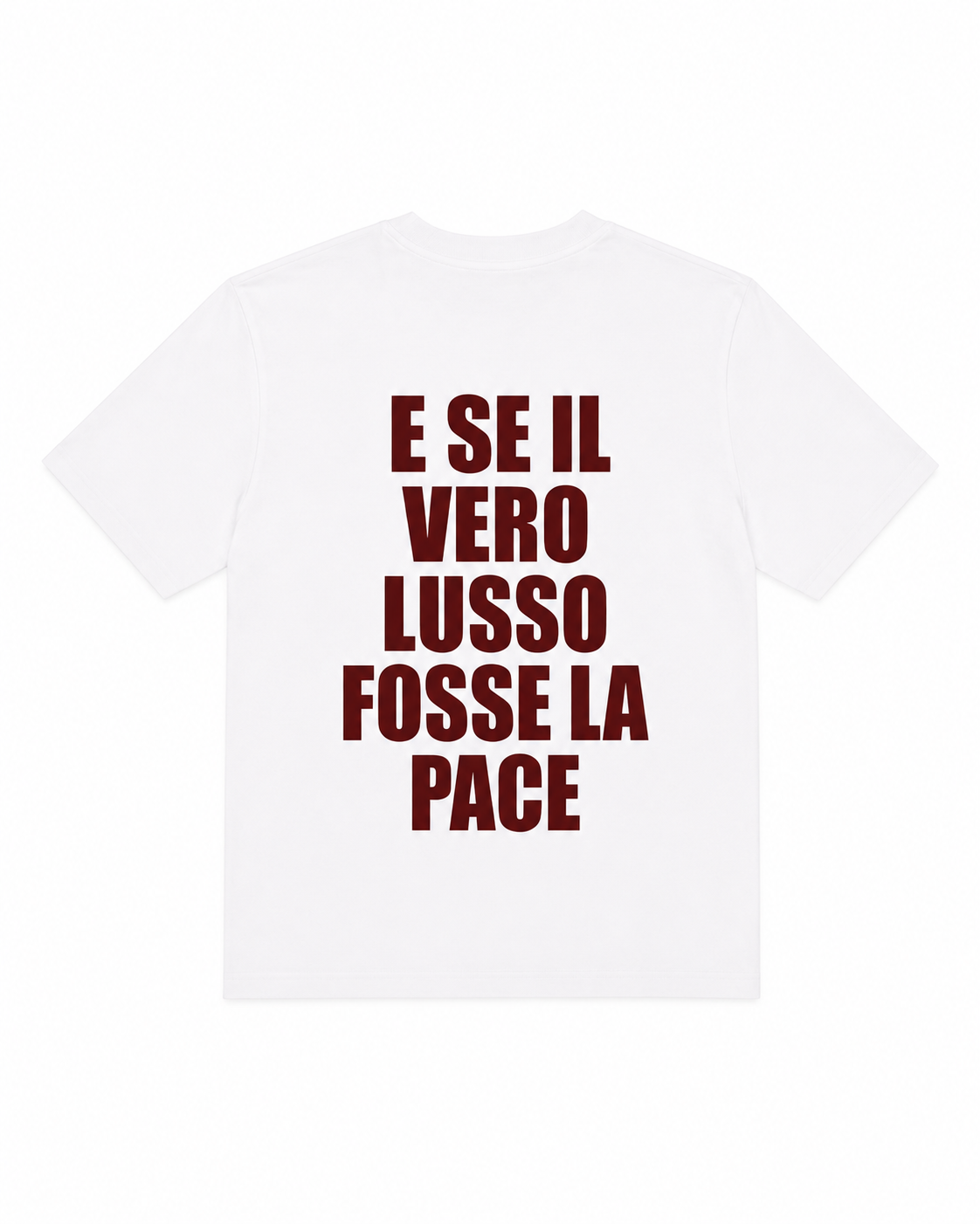 WHITE TEE "E SE IL VERO LUSSO FOSSE LA PACE"